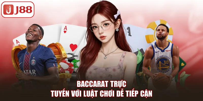 Baccarat trực tuyến với luật chơi dễ tiếp cận